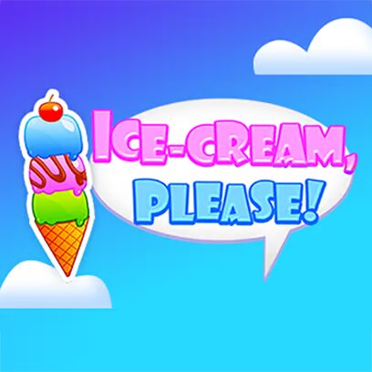 Ice Cream Please Ice Cream Please